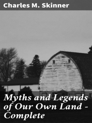 cover image of Myths and Legends of Our Own Land — Complete